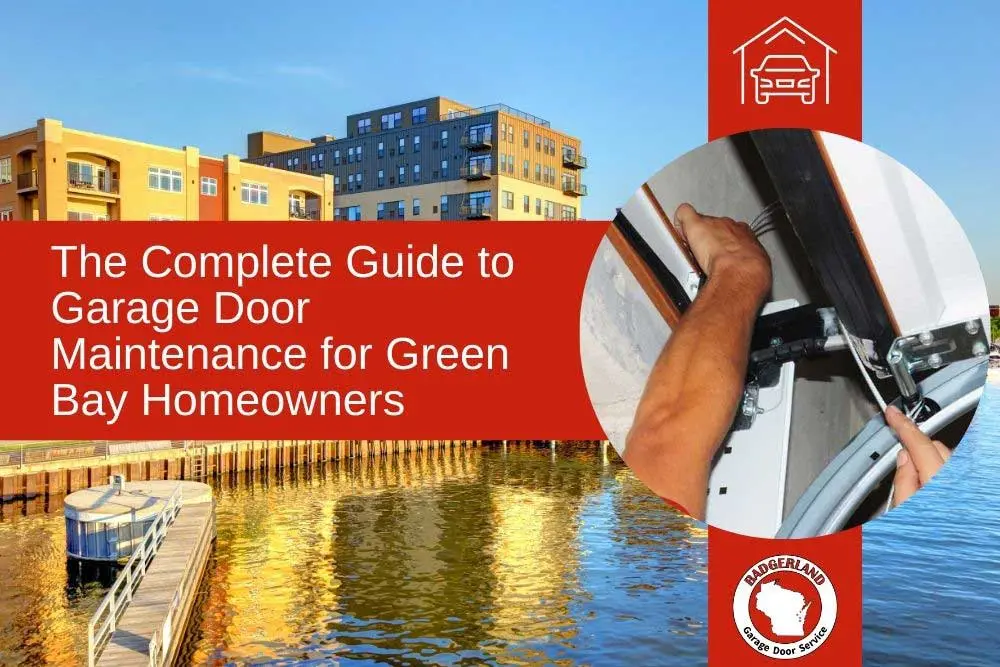 Garage Door Maintenance Tips | Green Bay Homeowner’s Guide