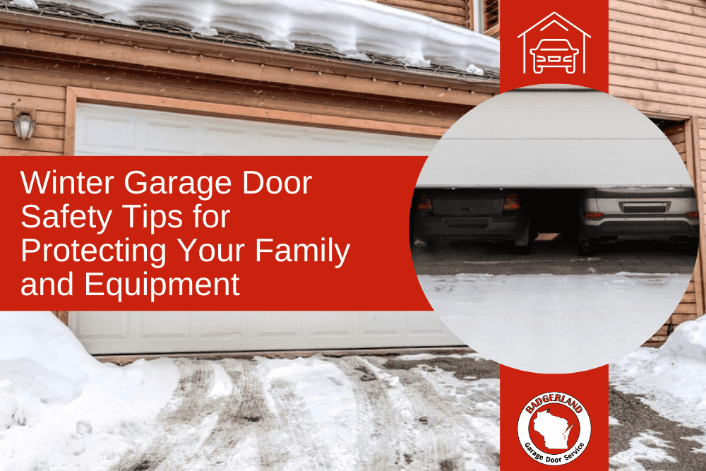 Winter garage door safety tips to protect your family and equipment with snow covered home. Badgerland Garage Door Service.
